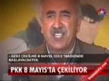 PKK 8 Mayıs'ta çekiliyor 