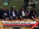 Terör bölgesinde şenlik var 