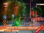 ODTÜ'de 15 öğrenci yaralandı 