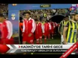 uefa avrupa ligi - Kadıköy'de tarihi gece  Videosu