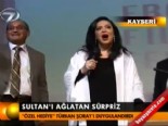 turkan soray - Sultan'ı ağlatan sürpriz  Videosu