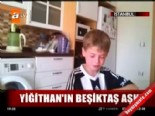 besiktas aski - Yiğithan'ın Beşiktaş aşkı  Videosu