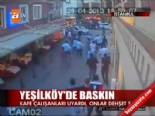 yesilkoy - Yeşilköy'de baskın  Videosu