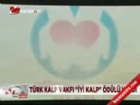 turk kalp vakfi - Kanaltürk Haber'e 'Kalp'ten ödül  Videosu