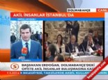 Başbakan Erdoğan, Dolmabahçe'deki ofiste akil insalar buluşmasına katıldı 