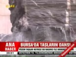 Bursa'da taşların dansı 