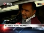 İstanbul trafiği ''felaket''! 