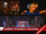ankara devlet opera ve balesi - 'Harem' İstanbul yolunda  Videosu