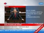 akil insanlar - Başbakan Erdoğan'dan Bahçeli ve Kılıçdaroğlu'na: Kalibreniz yok Videosu