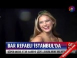 bar refaeli - Bar Refaeli İstanbul'da  Videosu