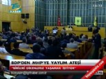 BDP'den MHP'ye yaylım ateşi online video izle