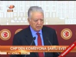 faruk logoglu - CHP'den komisyona şartlı evet  Videosu
