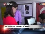 1 mayis isci bayrami - Patrondan 1 Mayıs sürprizi Videosu