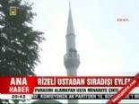 minare ustasi - Rizeli ustadan sıradışı eylem  Videosu