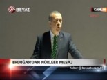 Erdoğan'dan nükleer mesaj 
