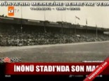 İnönü Stadı'na Veda  online video izle