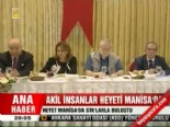 Akil insanlar heyeti Manisa'da 