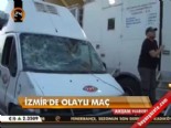 İzmir'de olaylı maç  online video izle