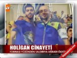 holigan - Holigan cinayeti  Videosu