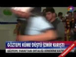 goztepe - Göztepe küme düştü, İzmir karıştı  Videosu