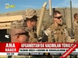 turk vatandas - Afganistan'da kaçırılan Türkler  Videosu