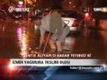 İzmir yağmura teslim oldu 