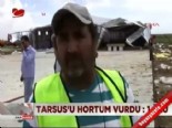 Tarsus'u hortum vurdu: 1 ölü  online video izle