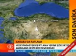 Ankara'da Korkutan Patlama
