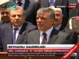 Cumhurbaşkanı Gül'den Reyhanlı Açıklaması 