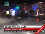 Başkent'teki feci kaza  online video izle