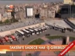 taksim - Taksim'e sadece Hak-iş girebildi  Videosu