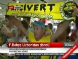 Fenerbahçe Yurda Döndü