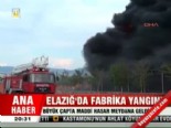 Elazığ'da fabrika yangını 