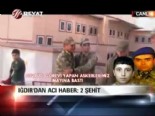 Iğdır'dan acı haber- 2 şehit  online video izle