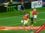Fenerbahçe Benfica karşısında final vizesi alamadı 
