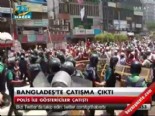 banglades - Bangladeş'te Çatışma Çıktı Videosu