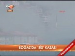 Boğaz'da sis kazası 