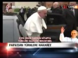 papa 1 francis - Papa'dan Türklere hakaret  Videosu
