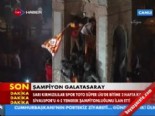 sampiyon - G.Saray Taraftarı Sokağa Döküldü Videosu