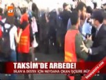 Taksim'de arbede 