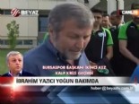 bursaspor - İbrahim Yazıcı yoğun bakımda  Videosu