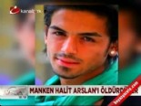 halit arslan - Manken Halit Arslan'ı öldürdüler  Videosu