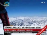 tunc findik - Himalayalar'a bayrağımızı dikti Videosu