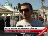 turizm sezonu - Tatil planı yapanalar dikkat  Videosu