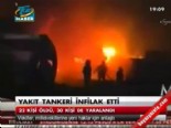 yakit tankeri - Yakıt tankeri infilak etti Videosu