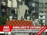 Bangladeş'te çatışmalar  online video izle