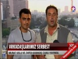 Türk Gazeteciler Serbest Bırakıldı