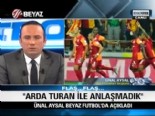 unal aysal - Galatasaray Başkanı Ünal Aysal : Arda ile anlaşmadık Videosu