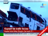 Kayser'ide Yolcu Otobüsü Devrildi: 21 Ölü 