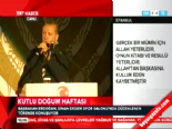 hz muhammed - Başbakan Erdoğan'ın Kutlu Doğum Haftası Etkinliği Konuşması Videosu